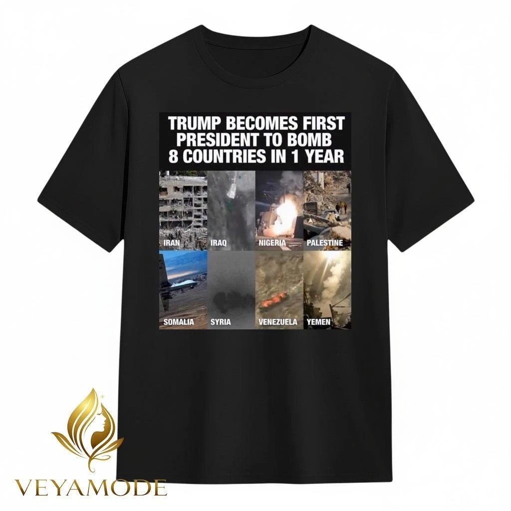 Trump becomes first president to bomb 8 countries in 1 year tee