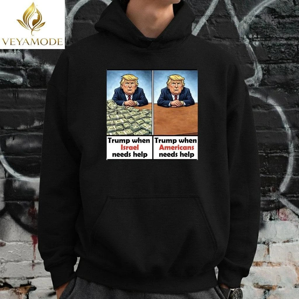 Trump when Israel needs help Trump when Americans need help tee