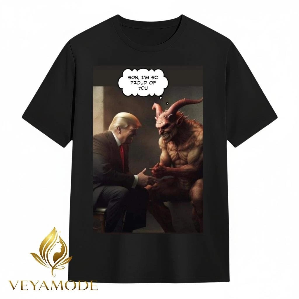 Trump with Devil Son, I’m so proud of you tee