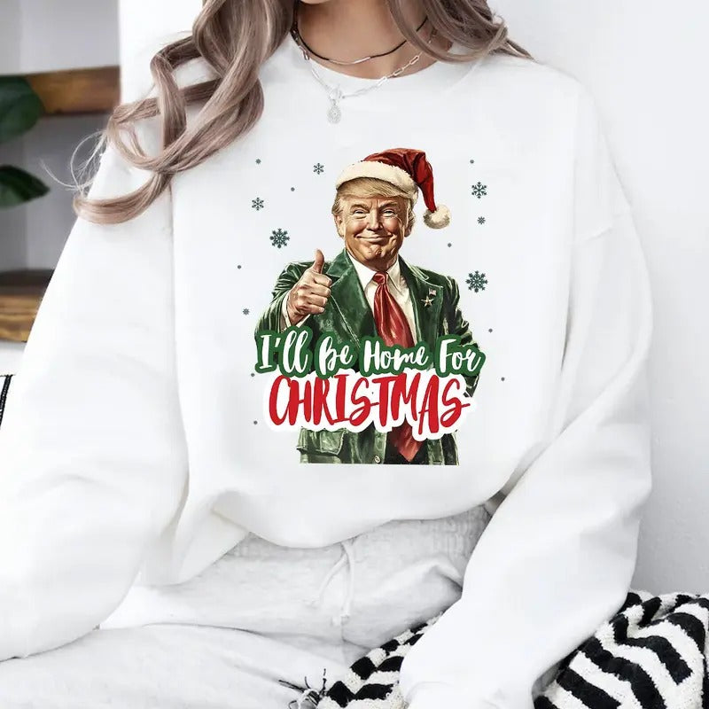 Trumpp Shirt, I'll Be Home For Christmas Shirt Hoodie, Sweatshirt | DripVista.com