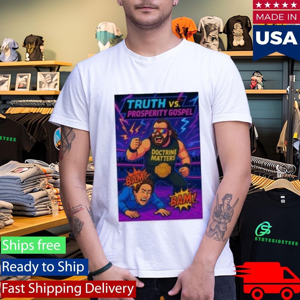 Truth Vs Prosperity Gospel T-Shirt