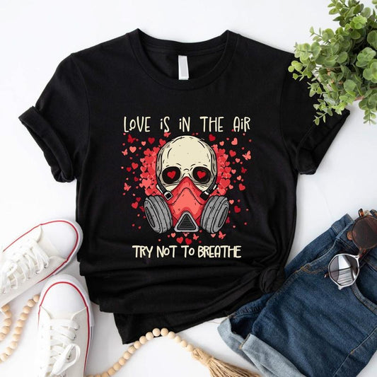 Try Not To Breath Valentine Shirt, Anti Valentine Skull T-shirt, Funny Valentine's Day Short Sleeve, Love Shirt, Sarcastic Valentine Shirt, Single Gift Tee.