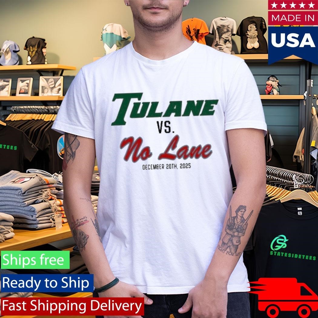 Tulane University Green Wave Vs No Lane December 20Th 2025 Shirt