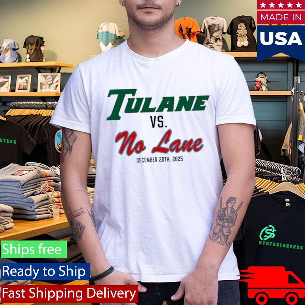 Tulane Vs. No Lane December 20Th 2025 Shirt