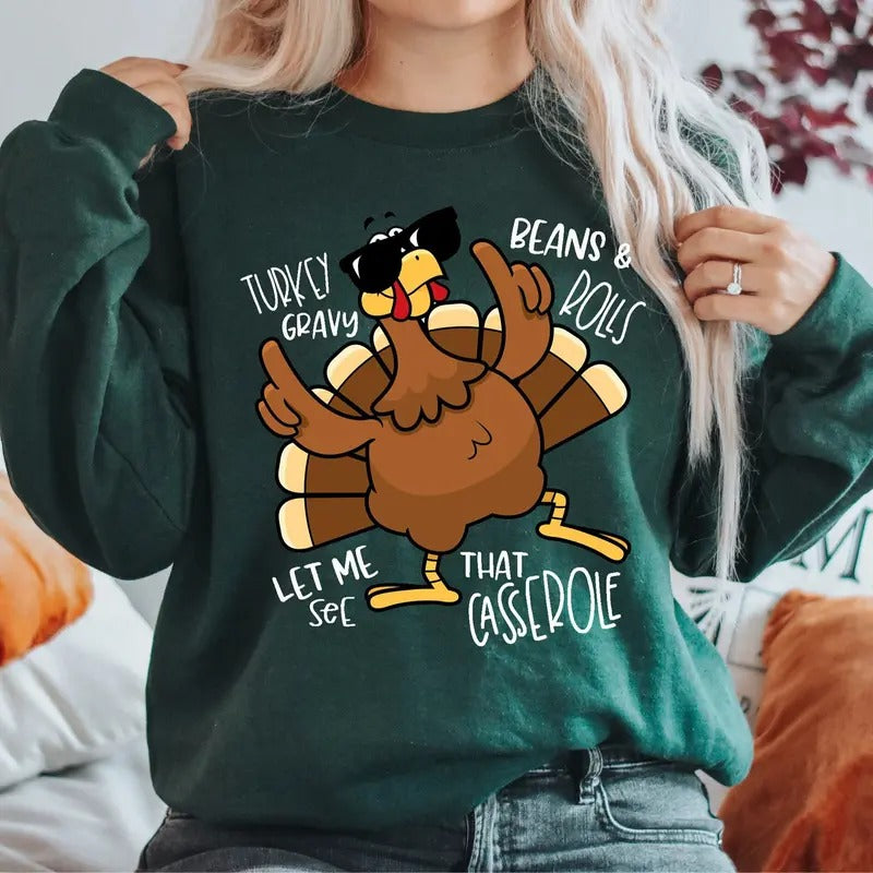 Turkey Gravy Beans And Rolls Let Me See That Casserole Sweatshirt, Thanksgiving Sweatshirt, Thanksgiving Shirt, Fall...