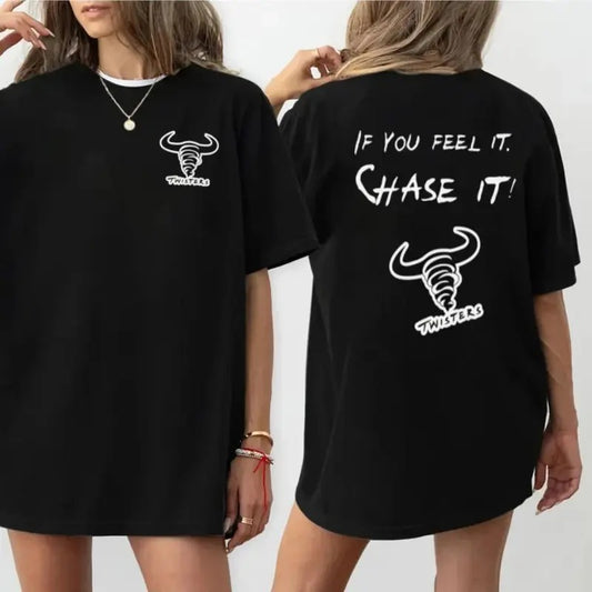 Twisters If You Feel It Chase It Unisex T Shirt Fo_990 - Unisex And Inclusive - Multiple Colorways - Full Size Range
