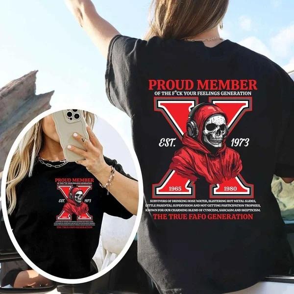 Two-sided Customize Gen X T-shirt, Skull Proud Member Of The Fck Your Feelings Hoodie, Inspired Funny Saying Sarcasm Quote Sweatshirt, Badass Generation FAFOT Tee
