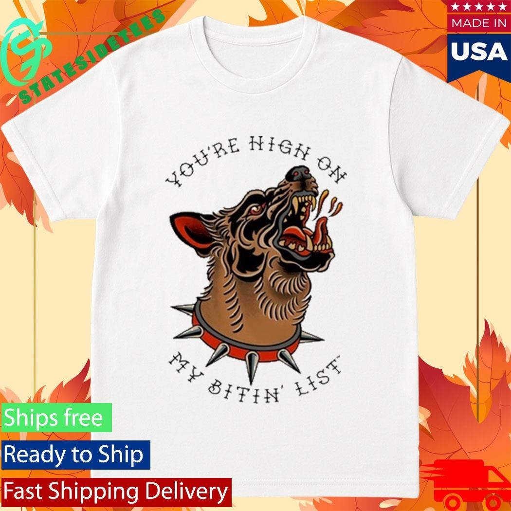 Tyler Childers You’re High On My Bitin’ List Dog Shirt