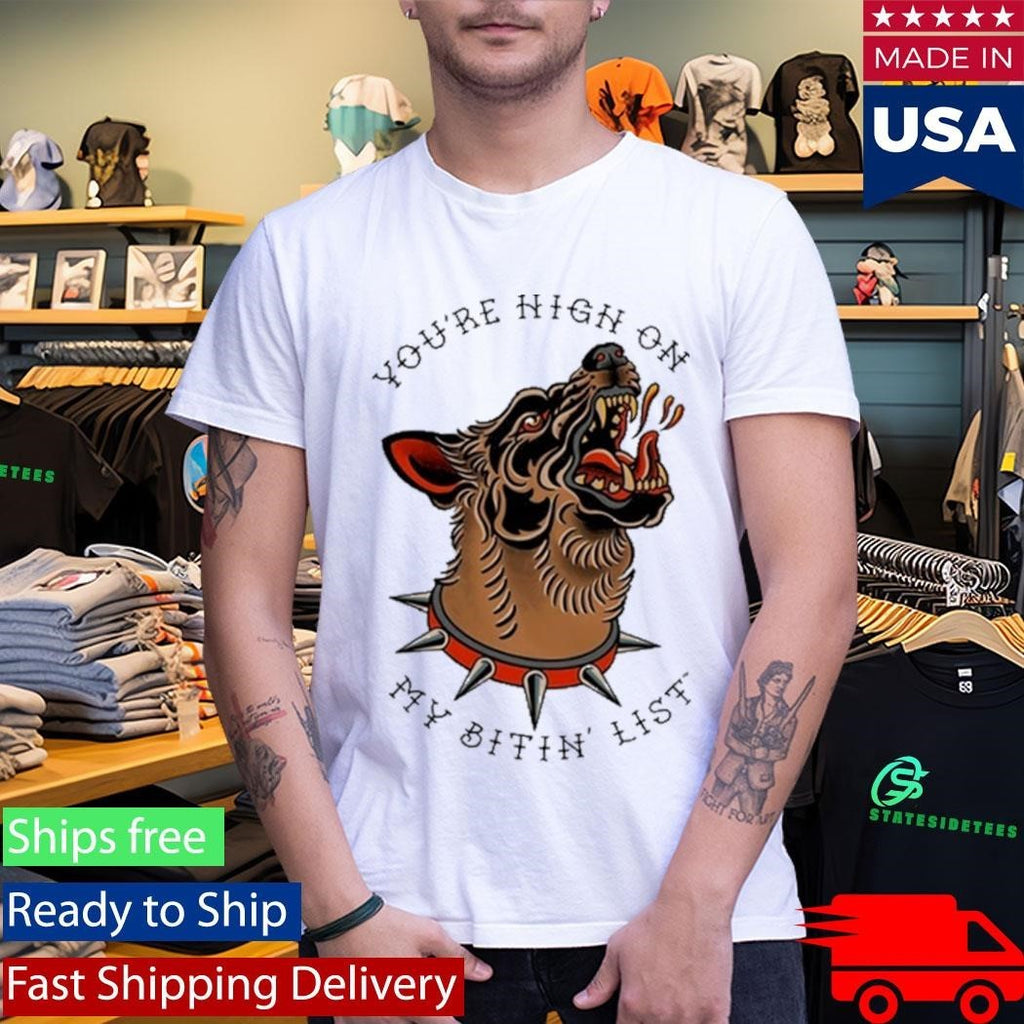Tyler Childers You’re High On My Bitin’ List Dog Shirt
