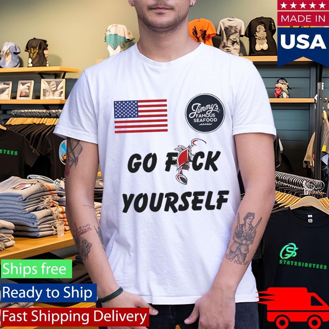 USA Jimmy’s Famous Seafood Go Fck Yourself Shirt