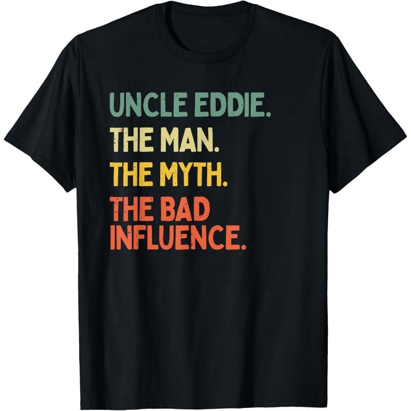 Uncle Eddie Quote The Man The Myth The Bad Influence Funny T-Shirt made in usa Hoodie, Sweatshirt | DripVista.com