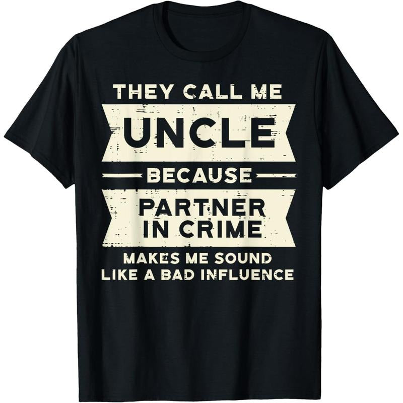 Uncle Partner In Crime Bad Influence Funny Fathers Day Men T-Shirt made in usa Hoodie, Sweatshirt | DripVista.com