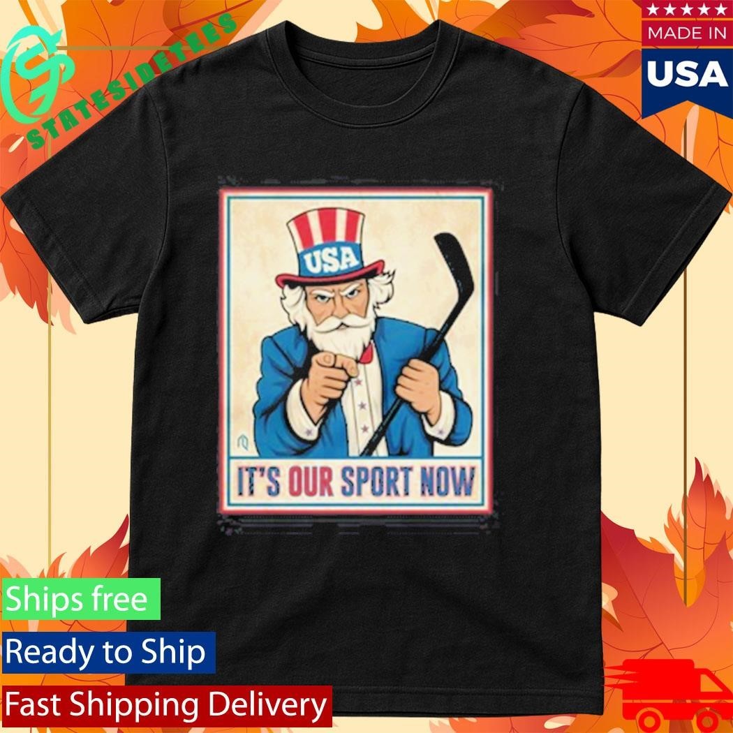 Uncle Sam It’s Our Sport Now Team Usa Ice Hockey Champions 2026 T-shirt