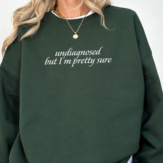 Undiagnosed but I'm Pretty Sure Sweatshirt, Funny Saying Sweater for Women, Sarcastic Shirt, Metal Health Clothing Gifts, Women Long Sleeve Pullover