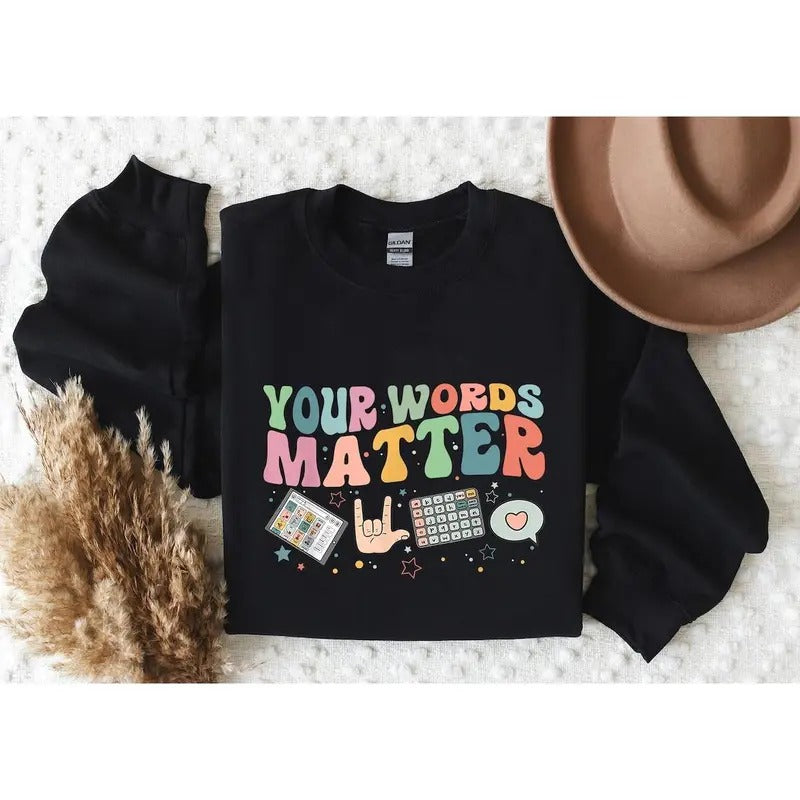 Unisex AAC SPED Teacher Inclusion shirt, Your Words Matter Shirt Hoodie, Sweatshirt | DripVista.com