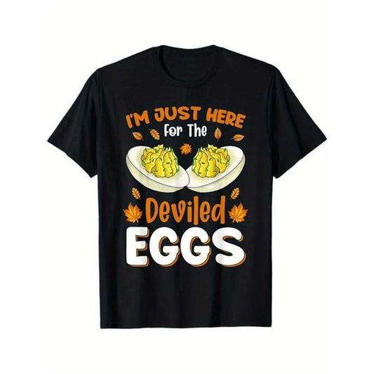 Unisex Cotton T-Shirt with "I'm Just Here for The Deviled Eggs" Print - Geometric Pattern, Regular Fit, Round Neck, Stretch Fabric, Suitable for All Seasons, Adult - Ideal for Halloween, Thanksgiving, Christmas Gifts made in usa