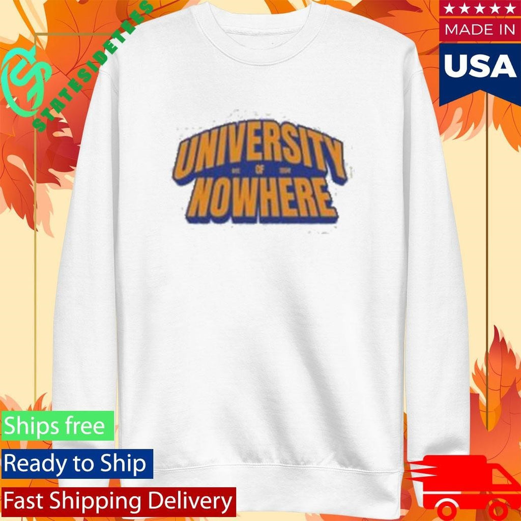 University Of Nowhere Shirt