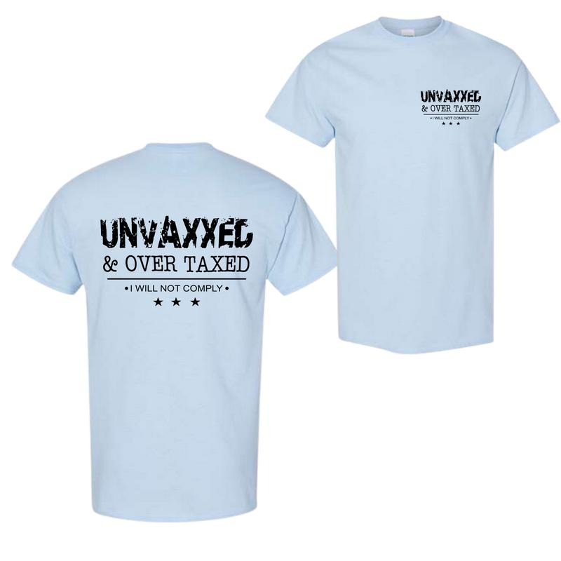Unvaxxed & Overtaxed T-Shirt, Unisex Tax Shirt, Cotton Shirt, Unisex T-shirt, Summer Tee, Gift For Her, Gift For Him, For...