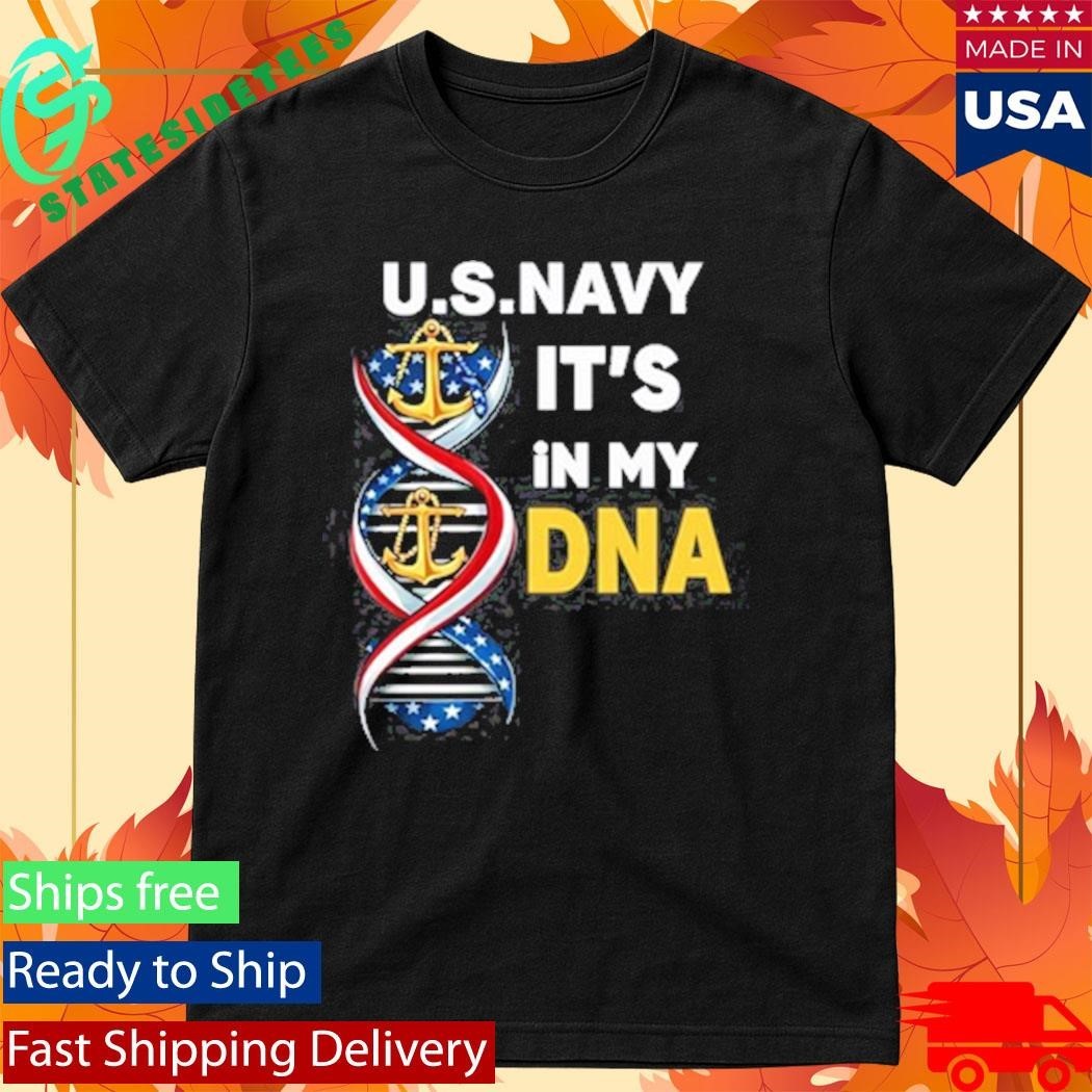 Us Navy It’s In My Dna Shirt