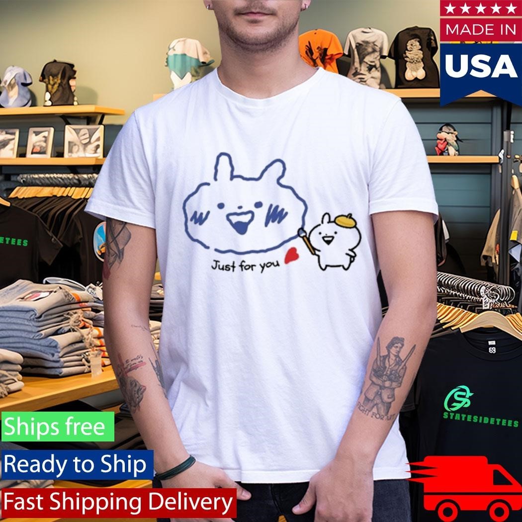 Usagyuuun Just For You T-Shirt