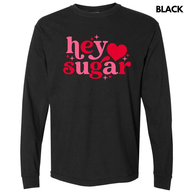 Valentine Hey Sugar Long Sleeve Comfort Colors T-Shirt 'NLB' Hoodie, Sweatshirt | DripVista.com