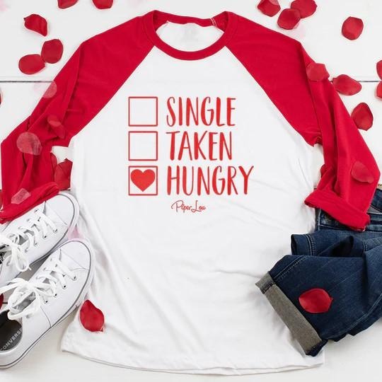 Valentine's Day | Single Taken Hungry Raglan T-Shirts, Hoodie, Sweatshirt | DripVista.com