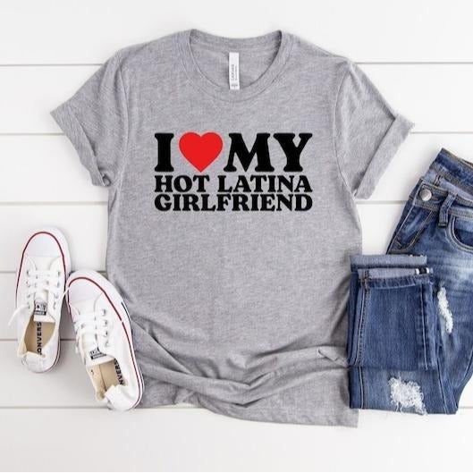 Victoria Maxwell, I Love My Hot Latina Girlfriend Shirt, I Love my Girlfriend Shirt, bf gift, I Heart Shirt, Matching Couple Shirt, Gift for Love Tee, Gift for Fiance, Gift for boyfriend