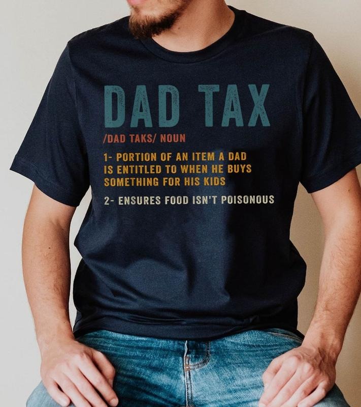 Vintage Dad Tax Shirt, Funny Dad Tax T-shirt, Dad Tax Noun Shirt, Fathers Day Gift Hoodie, T-shirt and sweater Sweatshirt