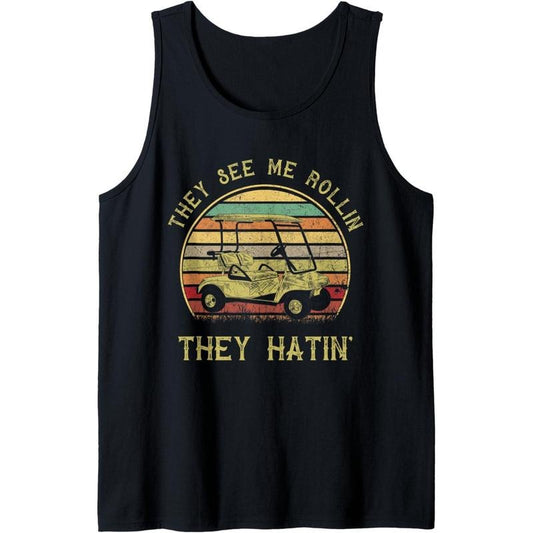 Vintage Golf cart shirt Funny They see me rolling golf cart Tank Top Made in USA