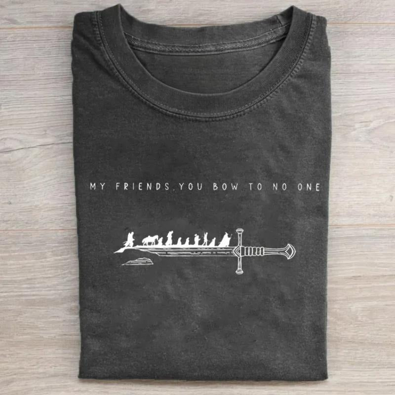 Vintage My Friends You Bow To No One Graphic Tee - The Lord of The Rings Movie Shirt - LOTR - The Hobbits - Middle Earth - Tolkien - Fantasy Rings Menswear Top