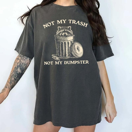Vintage Not My Trash Not My Dumpster Comfort Colors Shirt, Raccoon Meme Graphic Tee, Funny Raccoon Unhinged Tees, Mental Health Unisex T-shirt