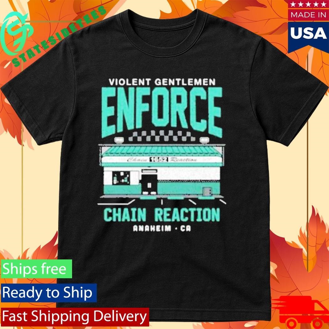 Violent Gentlemen Enforce Chain Reaction Shirt