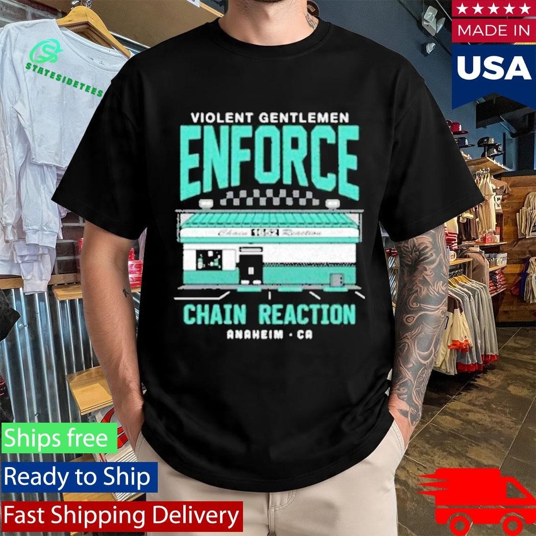 Violent Gentlemen Enforce Chain Reaction Shirt