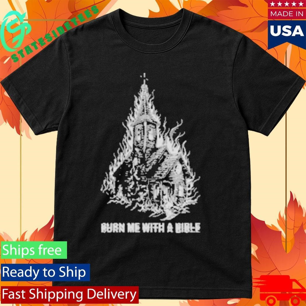 Violent Vira Burn Me Church Shirt