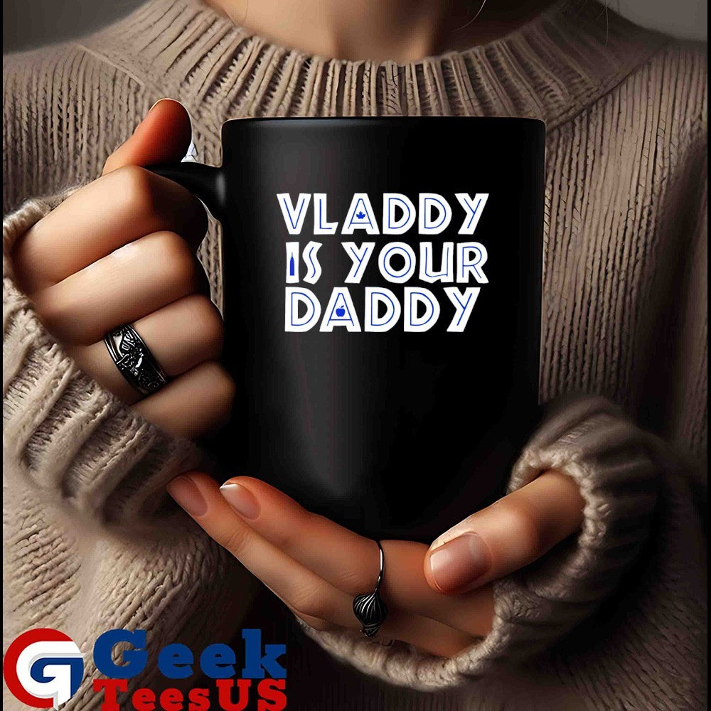Vladdy is Your Daddy Vladimir Guerrero Jr Toronto Blue Jays baseball shirt
