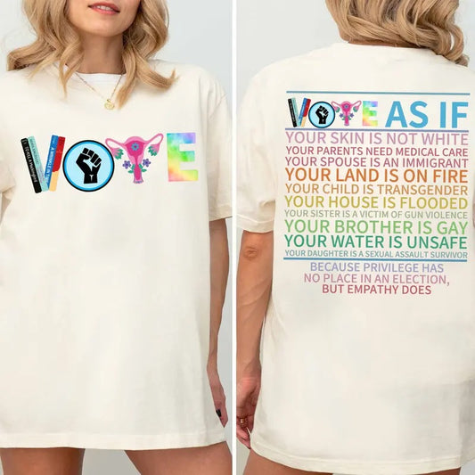 Vote As If Shirt, Election Shirt, Voting Tee, Vote Gift, Equality Shirt, Pro Choice Tee, Roe v Wade Tee