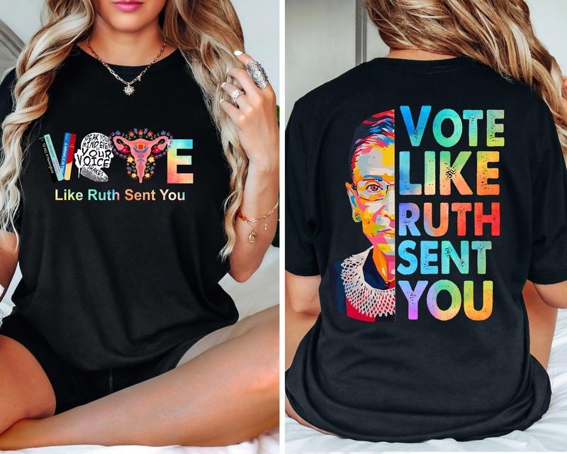 Vote like ruth sent you Tshirt, Election Shirt, Inspirational Quote Tee, Supreme Court Justice Graphic Shirt, Feminist Empowerment Top