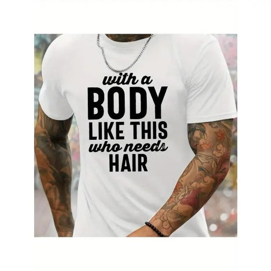 'WITH A BODY LIKE THIS...' Print Tees For Men, Casual Quick Drying Breathable T-Shirt, Short Sleeve T-shirt For Running Training, Spring And SummerMade in USA