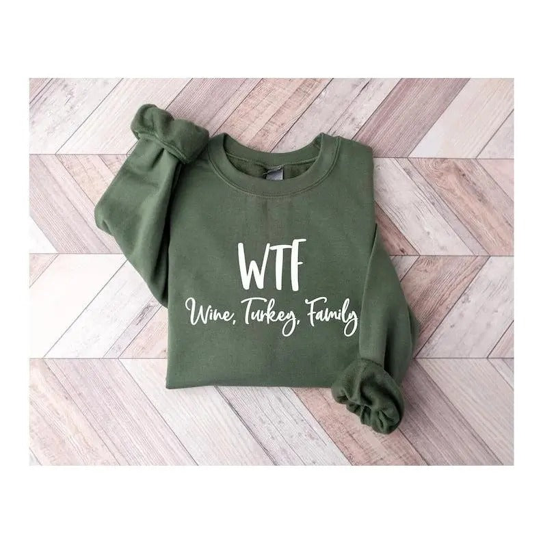 WTF Wine Turkey Family Sweatshirt,Funny Thanksgiving Sweatshirt,Thanksgiving Shirt,Funny Wine Drinking Sweatshirt,Funny...