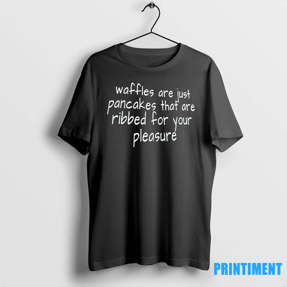 Waffles Are Just Pancakes That Are Ribbed For Your Pleasure Tshirts Sweater