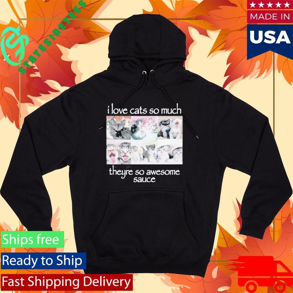 Wait Im Goated I Love Cats So Much Theyre So Awesome Sauce Shirt