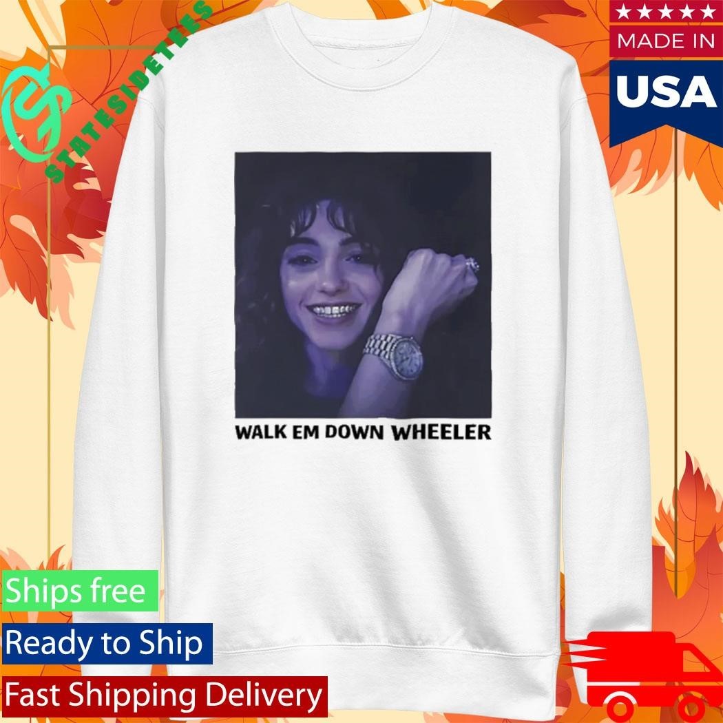 Walk Em Down Wheeler Nancy Wheeler Shirt