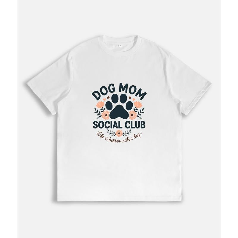 Warm - Hearted Lightsaber brand - Shirt: "Dog Mom Social Club" with Paw Print Gunpla brand Floral Graphics, Celebrating Dog