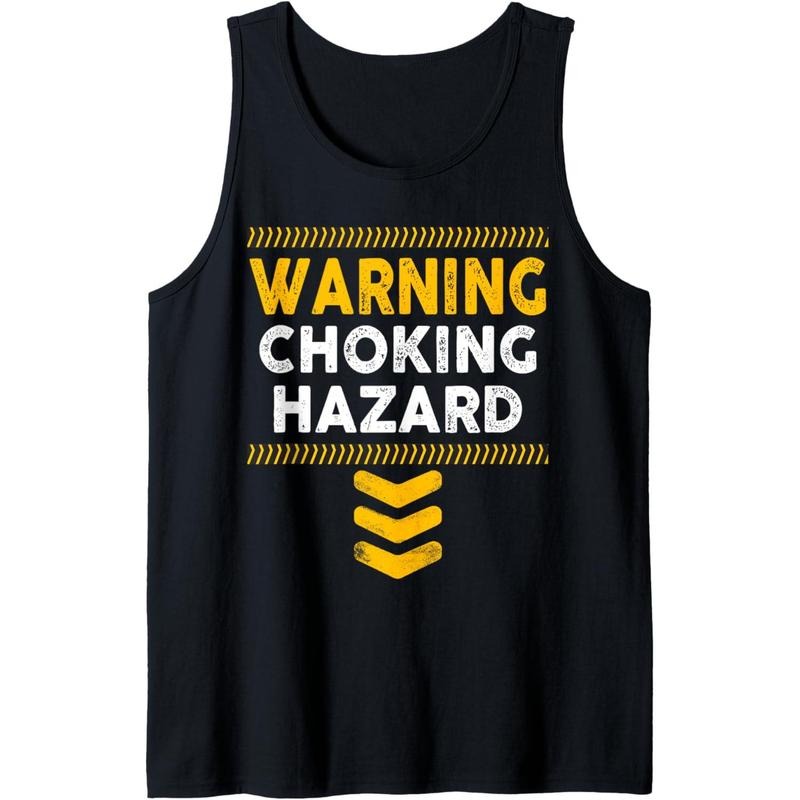 Warning Choking hazard Adult Men Humor Tank Top T-Shirts, Hoodie, Sweatshirt | DripVista.com