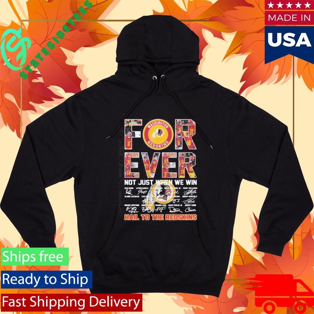 Washington Commanders Forever Not Just When We Win Hail To The Redskins Signatures Shirt