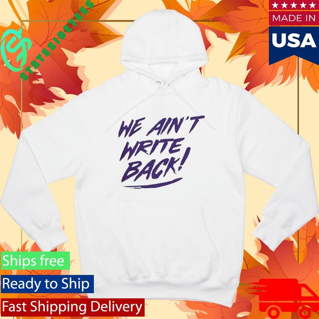 We Aint Write Back Washington Huskies Shirt