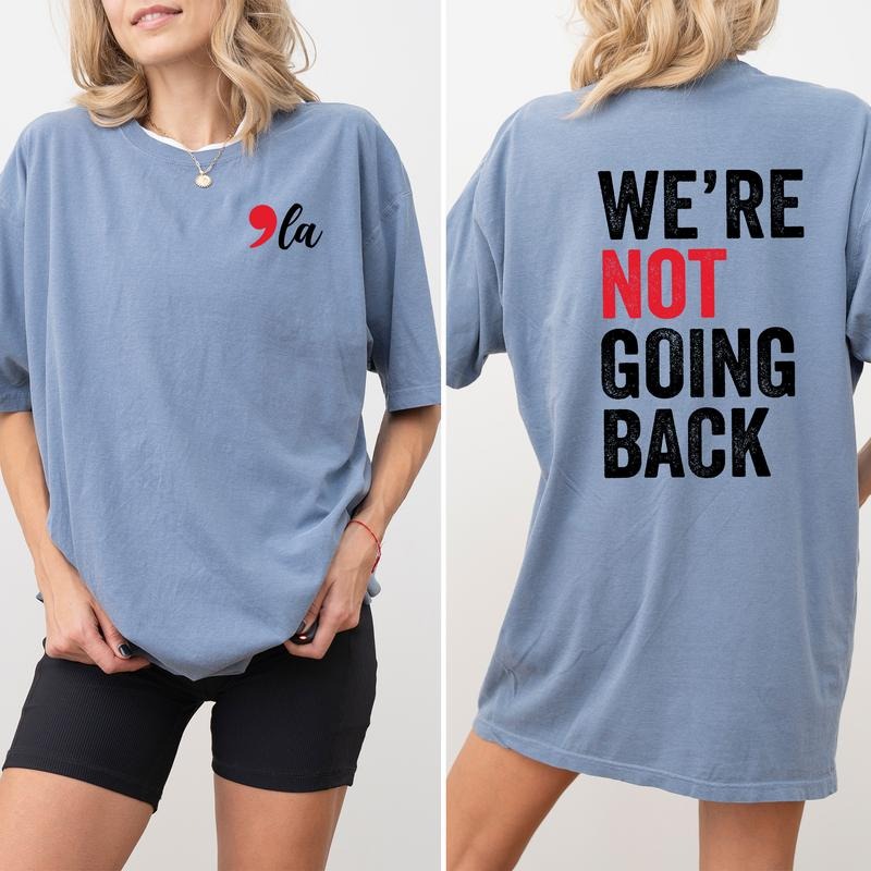 We Are Not Going Back Shirt, Women's Rights Graphic Printed Tee, Women Power Tee for Women, Equal Right Shirt, Oversized...