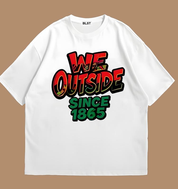 We Outside Since 1865 Juneteenth T-Shirt Retro Vintage Graphic Unique Graphic Print for Standout Styl Hoodie, Sweatshirt
