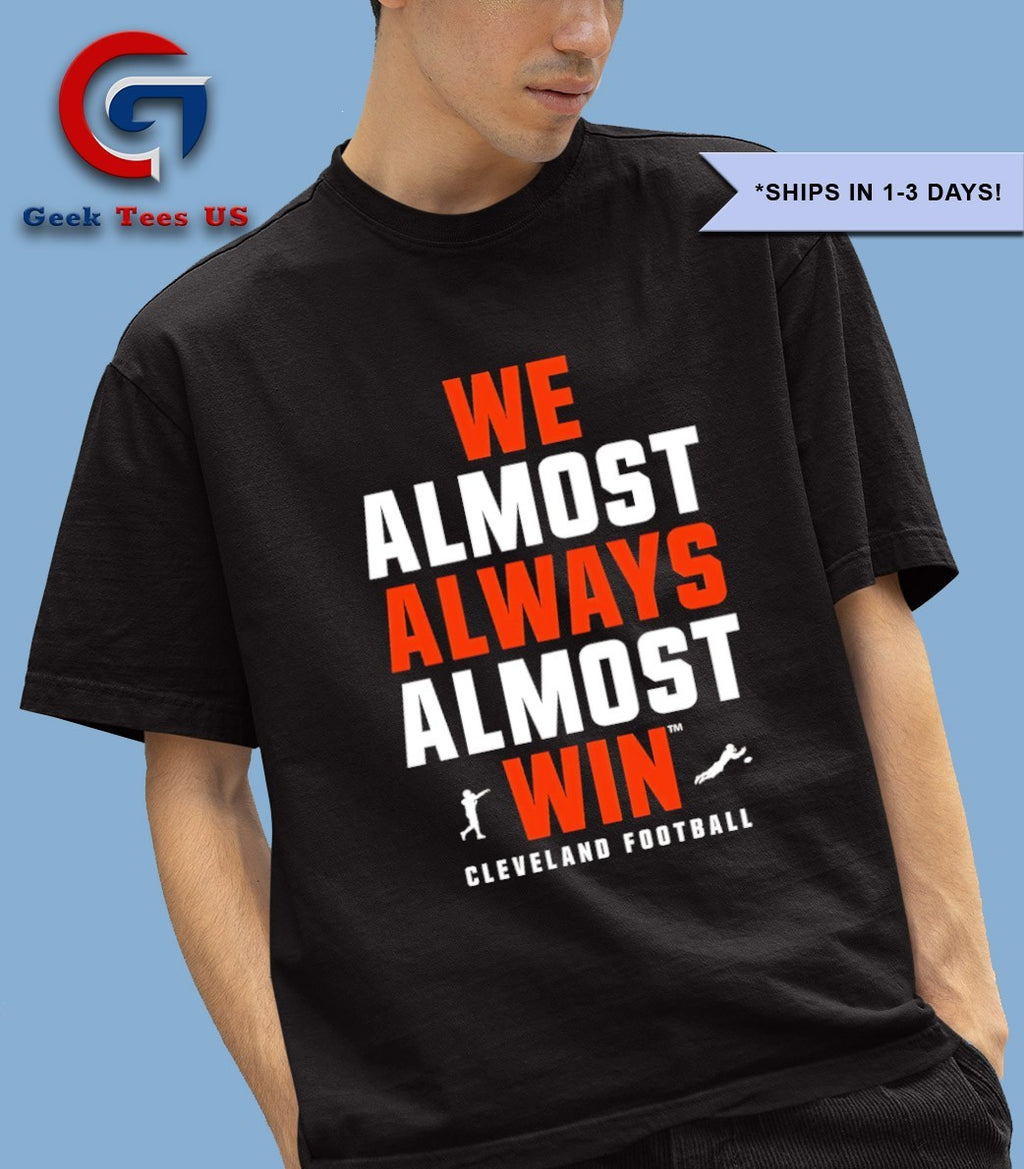 We almost always almost win Cleveland football shirt