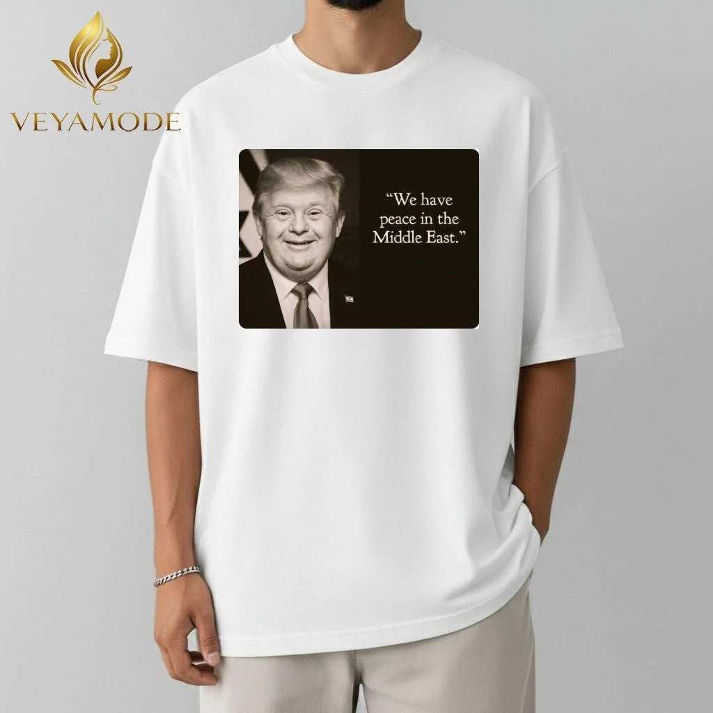 We have peace in the Middle East Trump tee